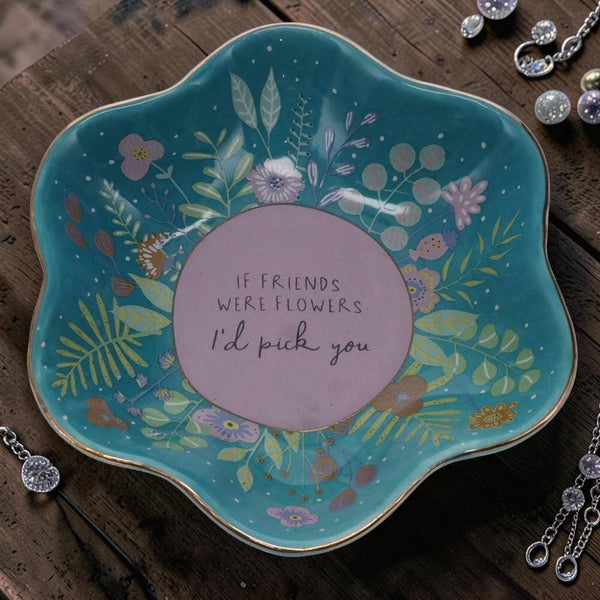 If Friends were Flowers, I'd Pick you Trinket Dish FTD