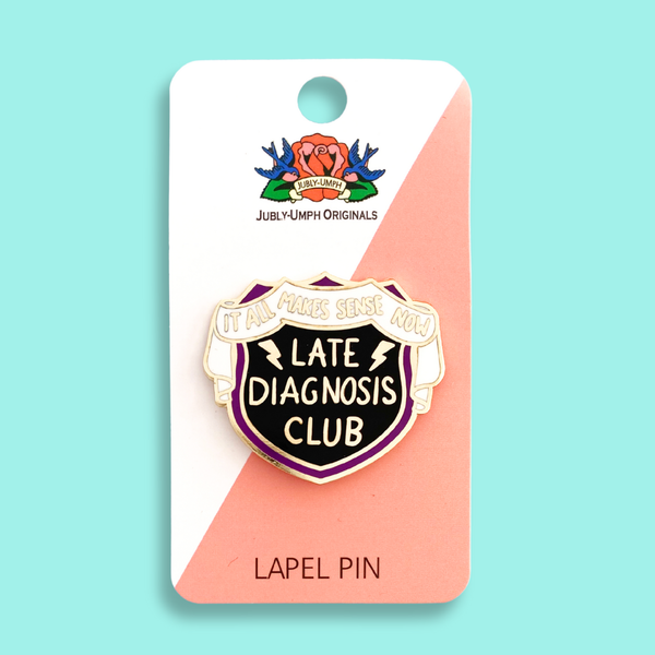 Late Diagnosis Club Lapel Pin 💚