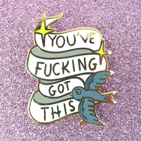 Jubly-Umph - You've Fucking Got This Lapel Pin 🌟