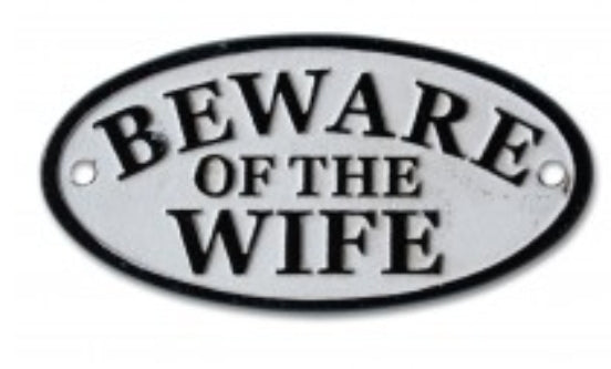 Sign - Beware of the Wife SBW +