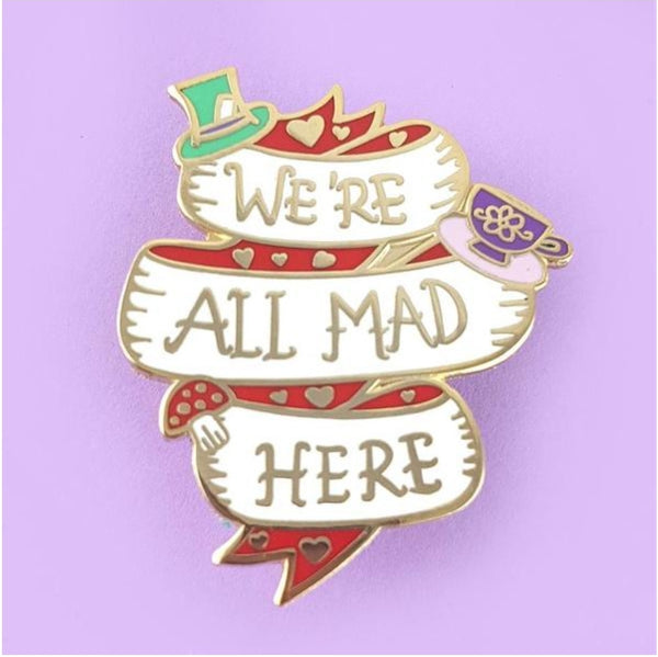 Jubly-Umph Lapel Pin - We're all mad here JWM ...
