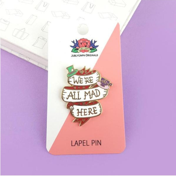 Jubly-Umph Lapel Pin - We're all mad here JWM ...